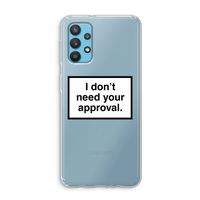 Don't need approval: Samsung Galaxy A32 4G Transparant Hoesje
