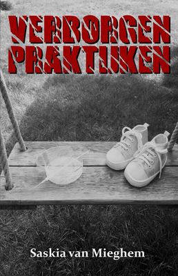 Verborgen praktijken - Saskia van Mieghem - eBook (9789493023529) Verborgen praktijken - Saskia van Mieghem - eBook (9789493023529)