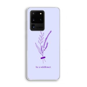 Be a wildflower: Samsung Galaxy S20 Ultra Transparant Hoesje