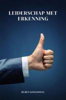 Leiderschap met erkenning - Ruben Kingswell - ebook