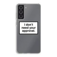 Don't need approval: Samsung Galaxy S21 FE Transparant Hoesje