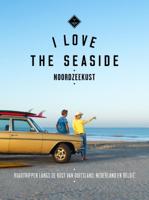 I Love the Seaside Noordzeekust (Paperback)