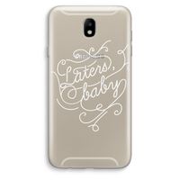 Laters, baby: Samsung Galaxy J7 (2017) Transparant Hoesje