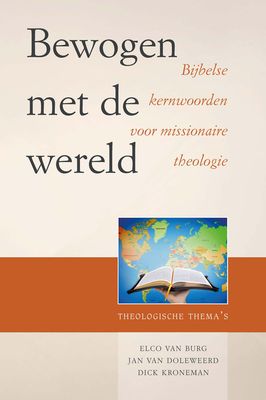 Bewogen met de wereld - Dick Kroneman, Elco van Burg, Jan van Doleweerd - eBook (9789402905410)