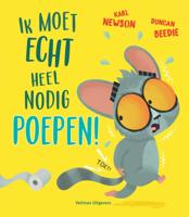 Ik moet echt heel nodig poepen! (Hardback)