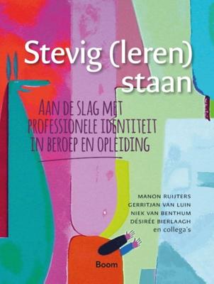 Stevig (leren) staan - Manon Ruijters, Gerritjan van Luin, Niek van Benthum, Désirée Bierlaagh - ebook