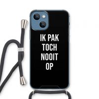 Ik pak nooit op - Zwart: iPhone 13 mini Transparant Hoesje met koord