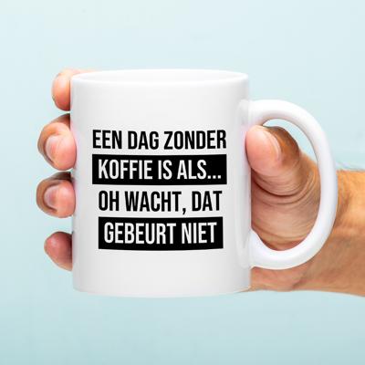 Mok Een dag zonder koffie is als...