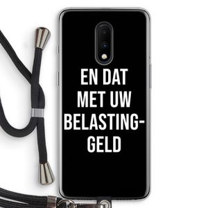 Belastinggeld - Zwart: OnePlus 7 Transparant Hoesje met koord