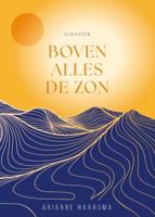 Boven alles de zon (Hardback)