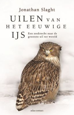 Uilen van het eeuwige ijs - Jonathan C. Slaght - ebook
