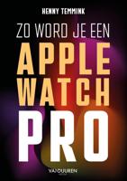 Zo word je een Apple-Watch pro (Paperback) Zo word je een Apple-Watch pro (Paperback)