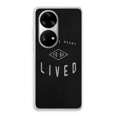 To be lived: Huawei P50 Pro Transparant Hoesje