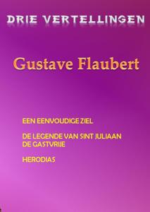 Drie vertellingen Gustave Flaubert (Paperback)