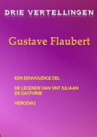 Drie vertellingen Gustave Flaubert (Paperback)
