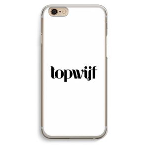 Topwijf Wit: iPhone 6 / 6S Transparant Hoesje