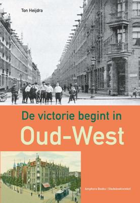 De victorie begint in Oud-West (Paperback)
