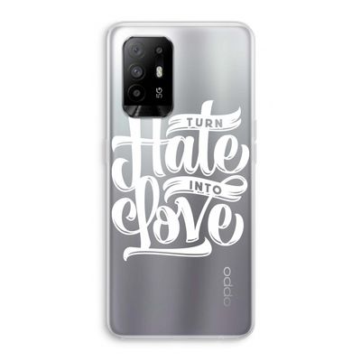 Turn hate into love: Oppo A94 5G Transparant Hoesje