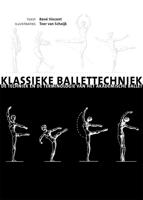 Klassieke ballettechniek - René Vincent, Toer van Schaijk - ebook
