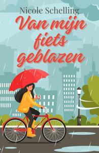 Van mijn fiets geblazen - Nicole Schelling - ebook