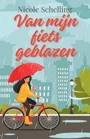 Van mijn fiets geblazen - Nicole Schelling - ebook
