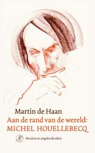 Aan de rand van de wereld: Michel Houellebecq (Paperback)