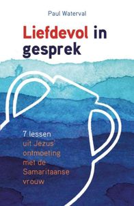 Liefdevol in gesprek - Paul Waterval - ebook