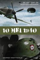 10 mei 1940, de dag dat de moffen kwamen - George Knotttenerus - ebook