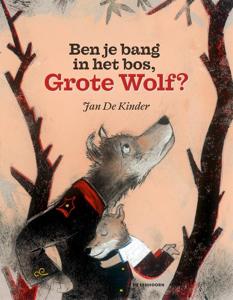 Ben je bang in het bos, Grote Wolf? (Hardback)