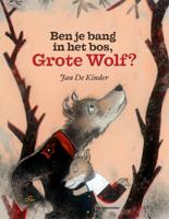 Ben je bang in het bos, Grote Wolf? (Hardback)