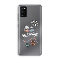 Tough Life: Samsung Galaxy A41 Transparant Hoesje