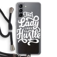 Hustle Lady: Samsung Galaxy S21 Transparant Hoesje met koord