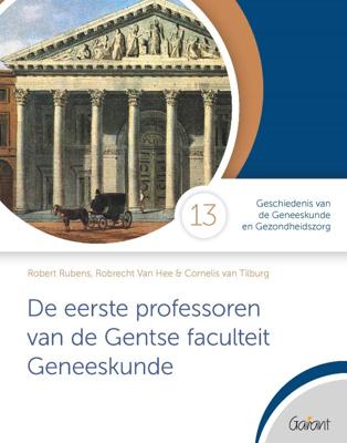 De eerste professoren van de Gentse faculteit Geneeskunde (Paperback)