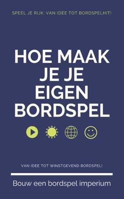 Hoe Maak Je Je Eigen Bordspel (Paperback)