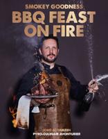 Smokey Goodness BBQ Feast on Fire (Hardback)