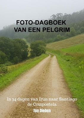 Reisverhaal Foto-dagboek van een Pelgrim | Ton Dieben