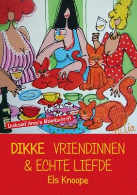 Dikke vriendinnen & echte liefde - Els Knoope - ebook