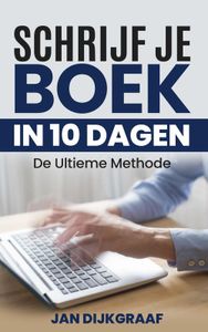 Schrijf je boek in 10 dagen - Jan Dijkgraaf - ebook