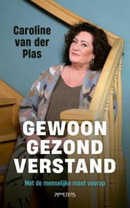 Gewoon gezond verstand - Caroline van der Plas - ebook