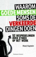 Waarom goede mensen soms de verkeerde dingen doen (Paperback)