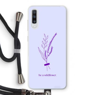 Be a wildflower: Samsung Galaxy A70 Transparant Hoesje met koord
