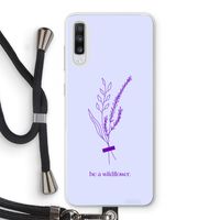 Be a wildflower: Samsung Galaxy A70 Transparant Hoesje met koord