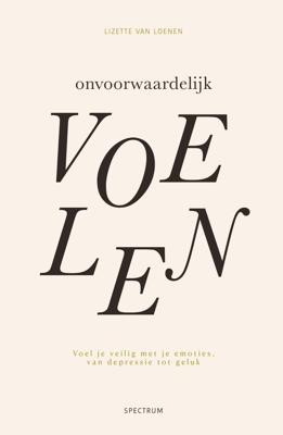 Onvoorwaardelijk voelen - Lizette van Loenen - ebook