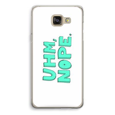 UHM, NOPE.: Samsung Galaxy A5 (2016) Transparant Hoesje