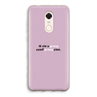 uzelf graag zien: Xiaomi Redmi 5 Transparant Hoesje