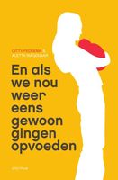 En als we nou gewoon eens gingen opvoeden - Gitty Feddema, Aletta Wagenaar - ebook - thumbnail