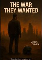 The War they wanted - Michel Lemmen - ebook