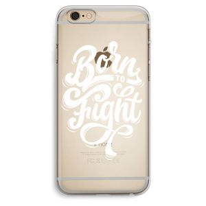 Born to Fight: iPhone 6 Plus / 6S Plus Transparant Hoesje