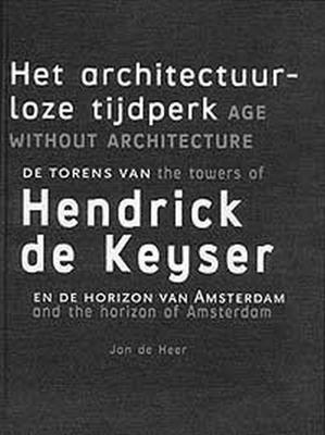 Het architectuurloze tijdperk = Age without architecture (Hardback)