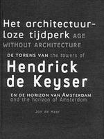 Het architectuurloze tijdperk = Age without architecture (Hardback)